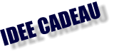IDEE CADEAU